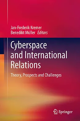 E-Book (pdf) Cyberspace and International Relations von Jan-Frederik Kremer, Benedikt Müller