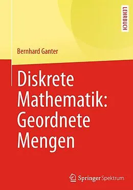E-Book (pdf) Diskrete Mathematik: Geordnete Mengen von Bernhard Ganter