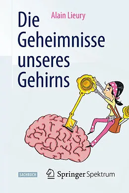 E-Book (pdf) Die Geheimnisse unseres Gehirns von Alain Lieury