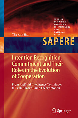 Livre Relié Intention Recognition, Commitment and Their Roles in the Evolution of Cooperation de The Anh Han