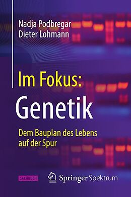 E-Book (pdf) Im Fokus: Genetik von Nadja Podbregar, Dieter Lohmann