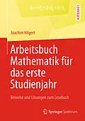 E-Book (pdf) Arbeitsbuch Mathematik für das erste Studienjahr von Joachim Hilgert