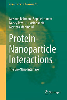 Livre Relié Protein-Nanoparticle Interactions de Masoud Rahman, Sophie Laurent, Morteza Mahmoudi