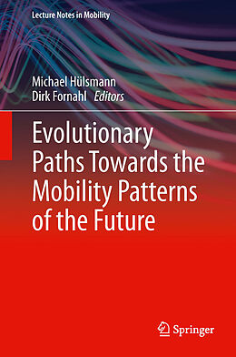 eBook (pdf) Evolutionary Paths Towards the Mobility Patterns of the Future de Michael Hülsmann, Dirk Fornahl