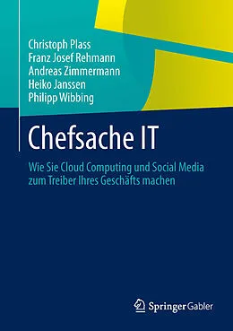 E-Book (pdf) Chefsache IT von Christoph Plass, Franz Josef Rehmann, Andreas Zimmermann