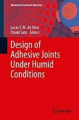 Fester Einband Design of Adhesive Joints Under Humid Conditions von