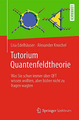 Kartonierter Einband Tutorium Quantenfeldtheorie von Lisa Edelhäuser, Alexander Knochel