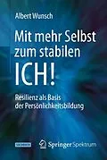 E-Book (pdf) Mit mehr Selbst zum stabilen ICH! von Albert Wunsch