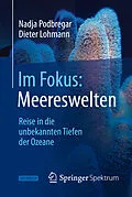 E-Book (pdf) Im Fokus: Meereswelten von Nadja Podbregar, Dieter Lohmann