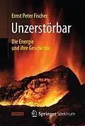 E-Book (pdf) Unzerstörbar von Ernst Peter Fischer
