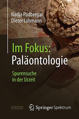 E-Book (pdf) Im Fokus: Paläontologie von Nadja Podbregar, Dieter Lohmann
