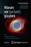 E-Book (pdf) Warum wir (an Gott) glauben von J. Anderson Thomson, Clare Aukofer
