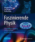 E-Book (pdf) Faszinierende Physik von Benjamin Bahr, Jörg Resag, Kristin Riebe