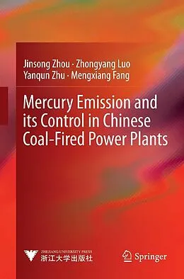 E-Book (pdf) Mercury Emission and its Control in Chinese Coal-Fired Power Plants von Jinsong Zhou, Zhongyang Luo, Yanqun Zhu
