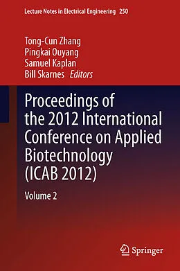 E-Book (pdf) Proceedings of the 2012 International Conference on Applied Biotechnology (ICAB 2012) von Tong-Cun Zhang, Pingkai Ouyang, Samuel Kaplan