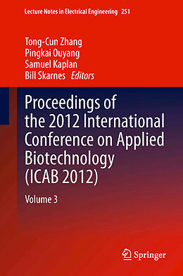 eBook (pdf) Proceedings of the 2012 International Conference on Applied Biotechnology (ICAB 2012) de Tong-Cun Zhang, Pingkai Ouyang, Samuel Kaplan