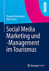 Kartonierter Einband Social Media Marketing und -Management im Tourismus von Thomas Hinterholzer, Mario Jooss