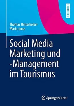 E-Book (pdf) Social Media Marketing und -Management im Tourismus von Thomas Hinterholzer, Mario Jooss