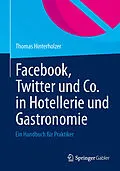 E-Book (pdf) Facebook, Twitter und Co. in Hotellerie und Gastronomie von Thomas Hinterholzer