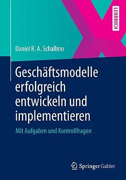 E-Book (pdf) Geschäftsmodelle erfolgreich entwickeln und implementieren von Daniel R. A. Schallmo