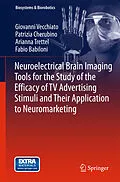 E-Book (pdf) Neuroelectrical Brain Imaging Tools for the Study of the Efficacy of TV Advertising Stimuli and their Application to Neuromarketing von Giovanni Vecchiato, Patrizia Cherubino, Arianna Trettel