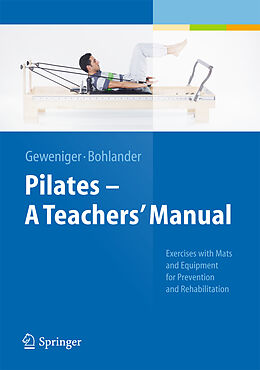 Fester Einband Pilates   A Teachers  Manual von Alexander Bohlander, Verena Geweniger