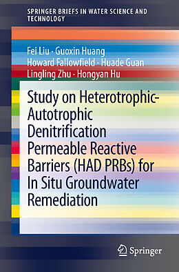 Couverture cartonnée Study on Heterotrophic-Autotrophic Denitrification Permeable Reactive Barriers (HAD PRBs) for In Situ Groundwater Remediation de Fei Liu, Guoxin Huang, Hongyan Hu