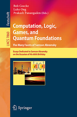 Kartonierter Einband Computation, Logic, Games, and Quantum Foundations - The Many Facets of Samson Abramsky von 