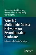 E-Book (pdf) Wireless Multimedia Sensor Networks on Reconfigurable Hardware von Li-Minn Ang, Kah Phooi Seng, Li Wern Chew