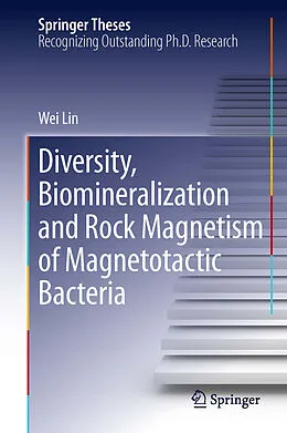 E-Book (pdf) Diversity, Biomineralization and Rock Magnetism of Magnetotactic Bacteria von Wei Lin