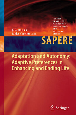 Livre Relié Adaptation and Autonomy: Adaptive Preferences in Enhancing and Ending Life de 