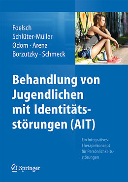Kartonierter Einband Behandlung von Jugendlichen mit Identitätsstörungen (AIT) von Pamela A. Foelsch, Susanne Schlüter-Müller, Anna E. Odom