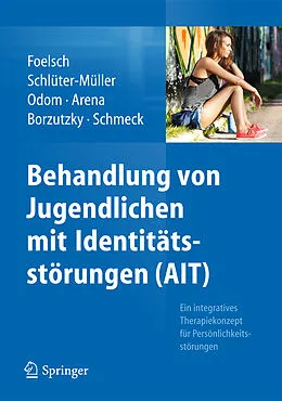 E-Book (pdf) Behandlung von Jugendlichen mit Identitätsstörungen (AIT) von Pamela A. Foelsch, Susanne Schlüter-Müller, Anna E. Odom