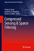 E-Book (pdf) Compressed Sensing & Sparse Filtering von Avishy Y. Carmi, Lyudmila S. Mihaylova, Simon J. Godsill