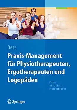 E-Book (pdf) Praxis-Management für Physiotherapeuten, Ergotherapeuten und Logopäden von Barbara Betz