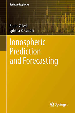 eBook (pdf) Ionospheric Prediction and Forecasting de Bruno Zolesi, Ljiljana R. Cander