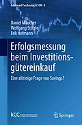 E-Book (pdf) Erfolgsmessung beim Investitionsgütereinkauf von Daniel Maucher, Wolfgang Stölzle, Erik Hofmann