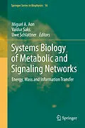 E-Book (pdf) Systems Biology of Metabolic and Signaling Networks von Miguel A. Aon, Valdur Saks, Uwe Schlattner