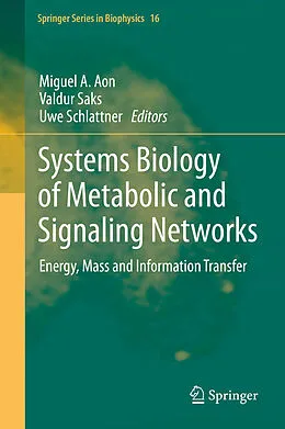 E-Book (pdf) Systems Biology of Metabolic and Signaling Networks von Miguel A. Aon, Valdur Saks, Uwe Schlattner