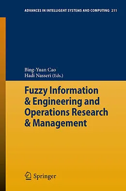 E-Book (pdf) Fuzzy Information & Engineering and Operations Research & Management von Bing-Yuan Cao, Hadi Nasseri