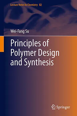 E-Book (pdf) Principles of Polymer Design and Synthesis von Wei-Fang Su