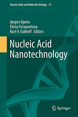 E-Book (pdf) Nucleic Acid Nanotechnology von JORGEN KJEMS, Elena Ferapontova, Kurt V. Gothelf