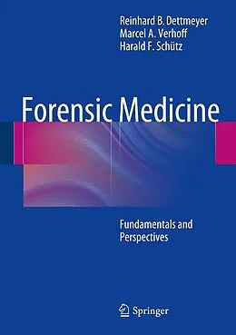 E-Book (pdf) Forensic Medicine von Reinhard B. Dettmeyer, Marcel A. Verhoff, Harald F. Schütz