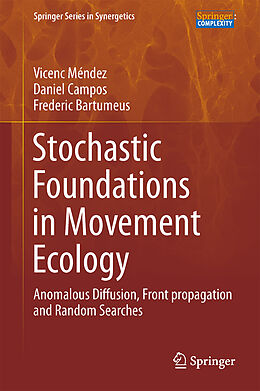 Livre Relié Stochastic Foundations in Movement Ecology de Vicenç Méndez, Frederic Bartumeus, Daniel Campos