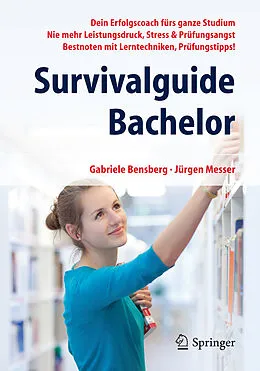 E-Book (pdf) Survivalguide Bachelor von Gabriele Bensberg, Jürgen Messer