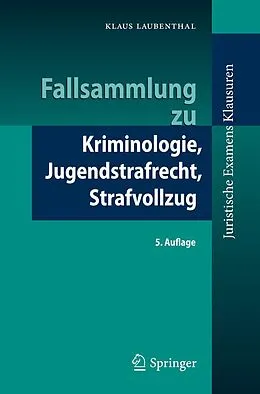 E-Book (pdf) Fallsammlung zu Kriminologie, Jugendstrafrecht, Strafvollzug von Klaus Laubenthal