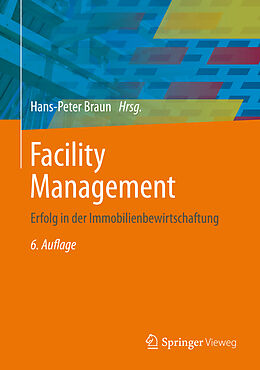 Fester Einband Facility Management von Hans-Peter Braun, Martin Reents, Peter Zahn