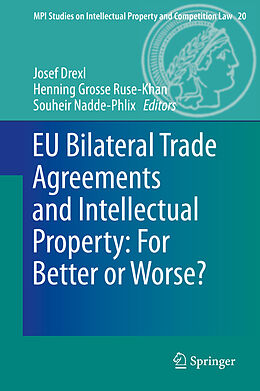 Livre Relié EU Bilateral Trade Agreements and Intellectual Property: For Better or Worse? de 