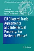 E-Book (pdf) EU Bilateral Trade Agreements and Intellectual Property: For Better or Worse? von Josef Drexl, Henning Grosse Ruse - Khan, Souheir Nadde-Phlix
