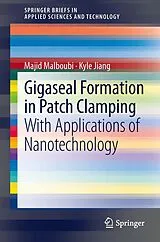 Kartonierter Einband Gigaseal Formation in Patch Clamping von Majid Malboubi, Kyle Jiang
